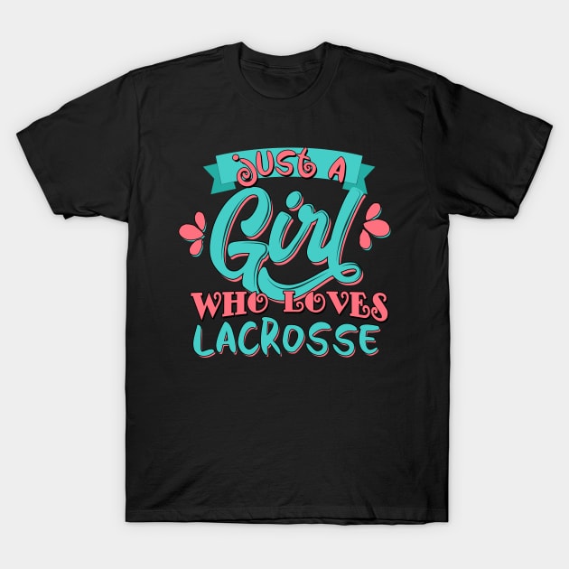 Just A Girl Who Loves Lacrosse Gift design T-Shirt by theodoros20